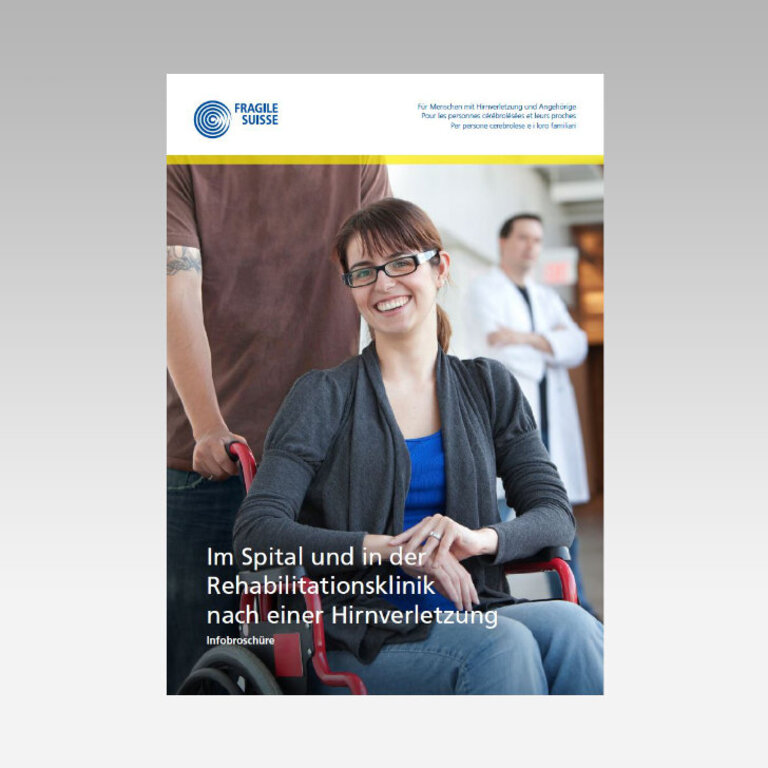 Infobroschüre Im Spital und in der Rehabilitationsklinik nach einer Hirnverletzung